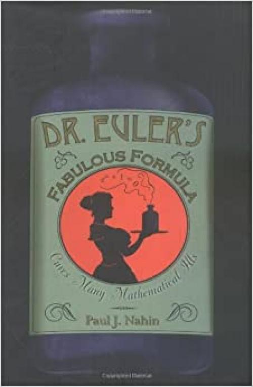  Dr. Euler's Fabulous Formula: Cures Many Mathematical Ills 