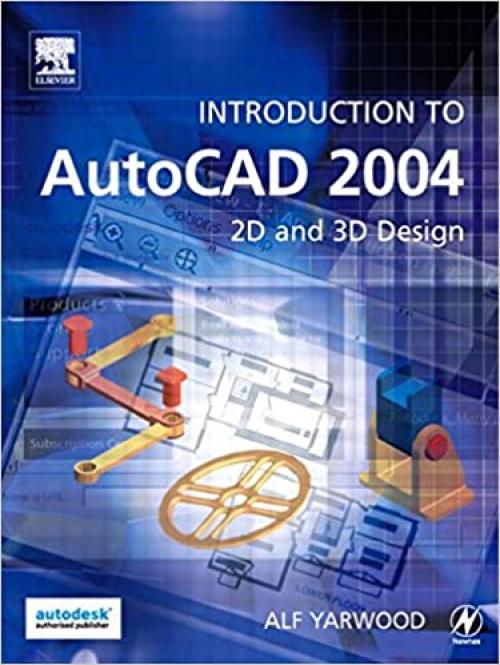  Introduction to AutoCAD 2004: 2D and 3D Design 