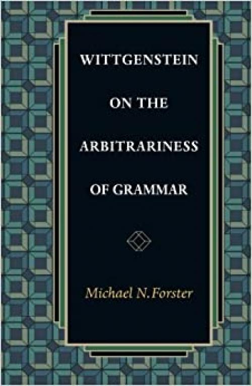  Wittgenstein on the Arbitrariness of Grammar 