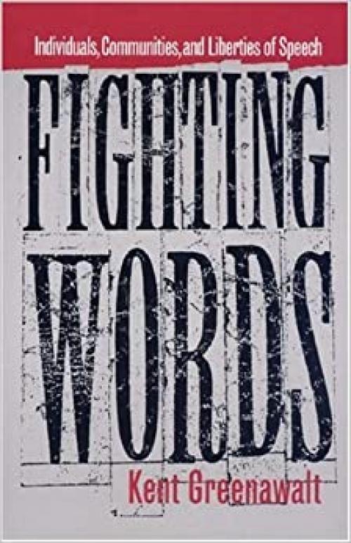  Fighting Words: Individuals, Communities, and Liberties of Speech 