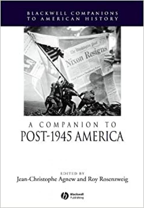  A Companion to Post-1945 America (Wiley Blackwell Companions to American History) 