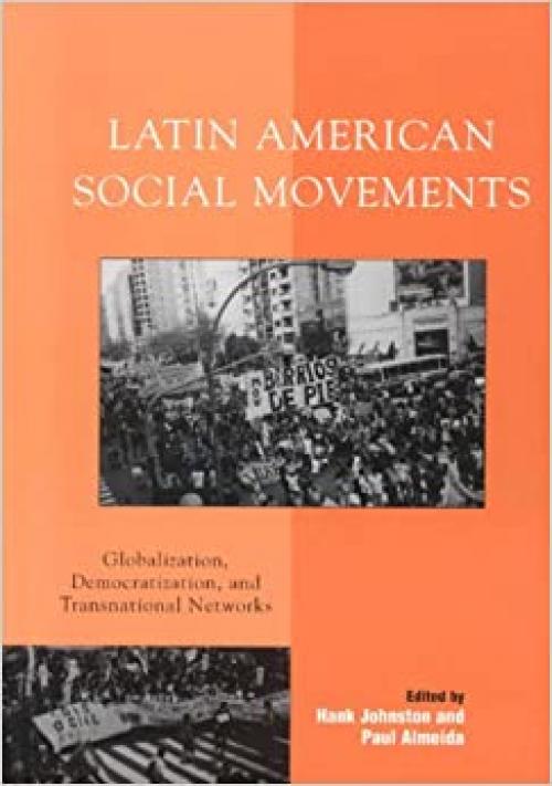  Latin American Social Movements: Globalization, Democratization, and Transnational Networks 