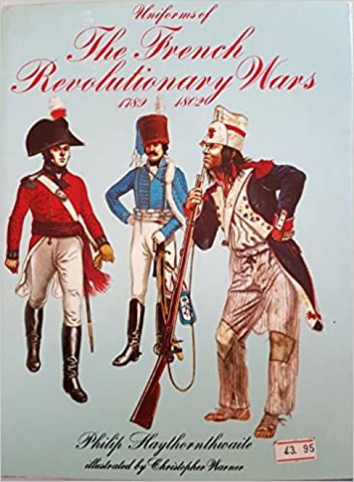  Uniforms of the French Revolutionary Wars, 1789-1802 