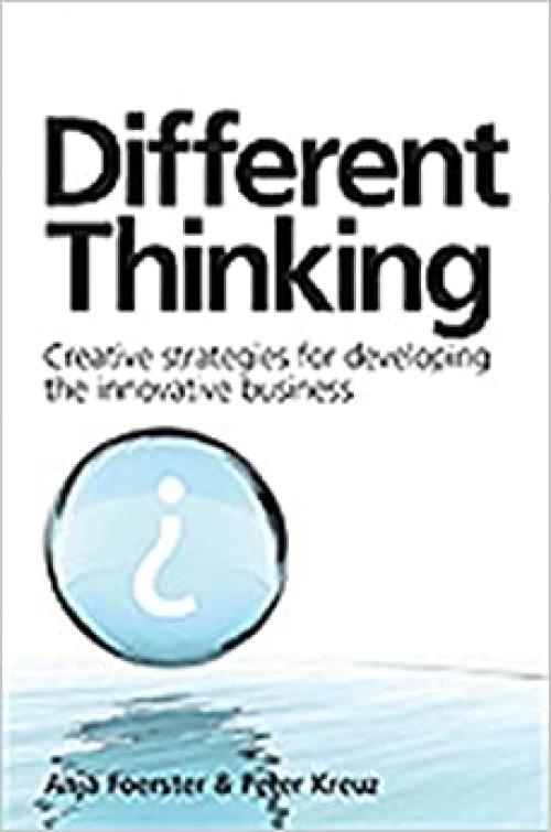  Different Thinking: Creative Strategies for Developing the Innovative Business 