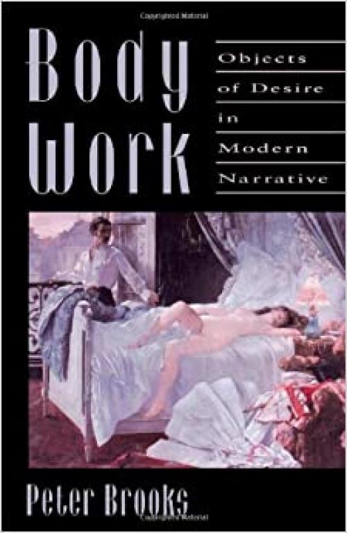  Body Work: Objects of Desire in Modern Narrative 