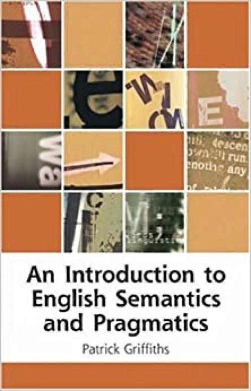  An Introduction to English Semantics and Pragmatics (Edinburgh Textbooks on the English Language) 