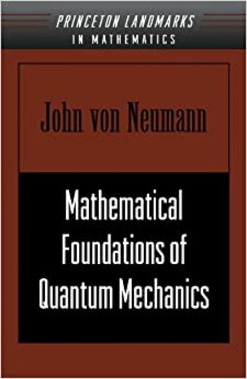  Mathematical Foundations of Quantum Mechanics 