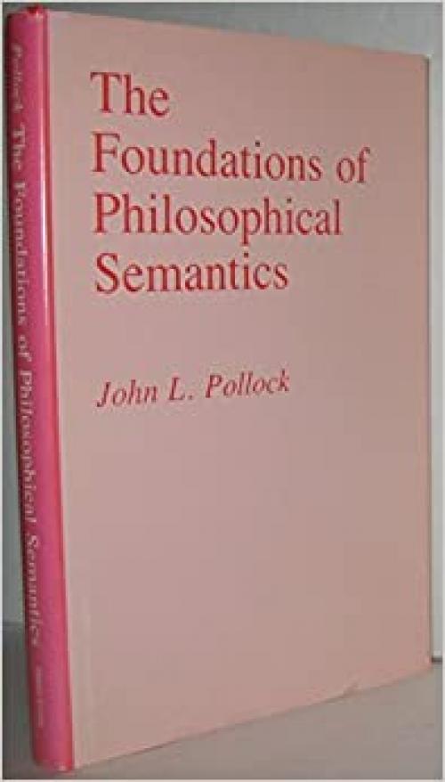  The Foundations of Philosophical Semantics (Princeton Legacy Library) 