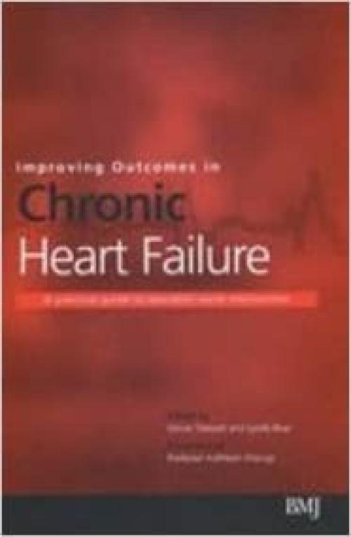  Improving Outcomes in Chronic Heart Failure: A Practical Guide to Specialist Nurse Intervention 