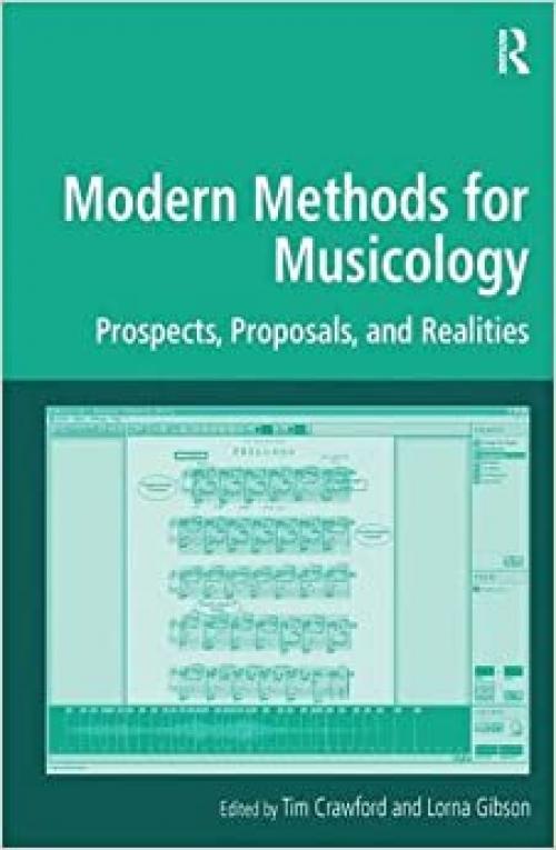  Modern Methods for Musicology: Prospects, Proposals, and Realities (Digital Research in the Arts and Humanities) 