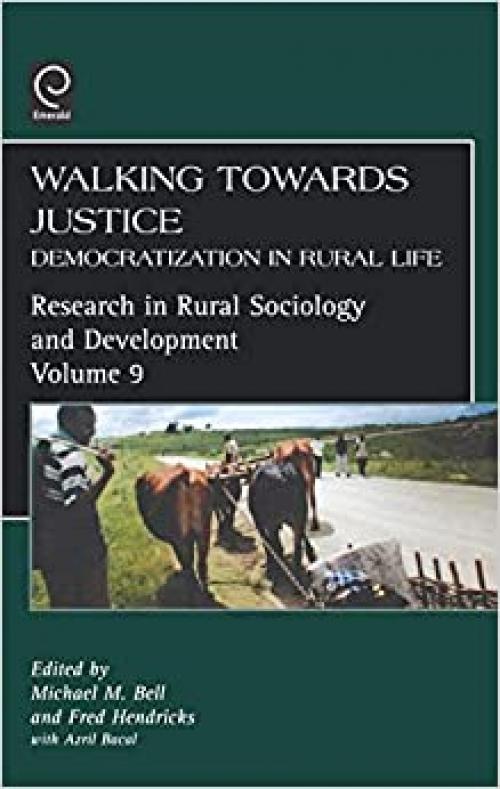  Walking Towards Justice (Research in Rural Sociology and Development) 