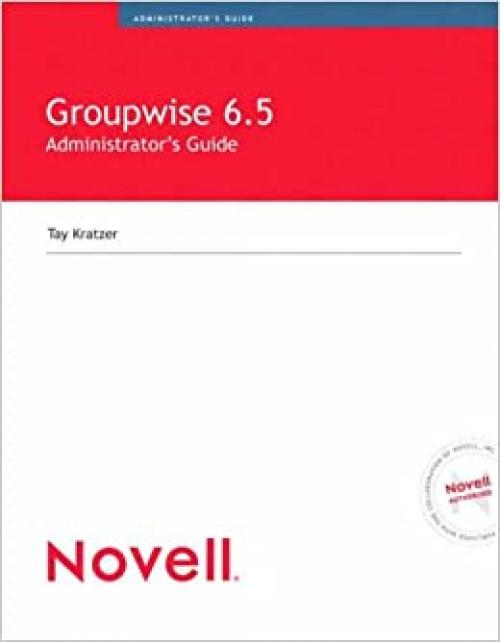  Novell GroupWise 6.5 Administrator's Guide 