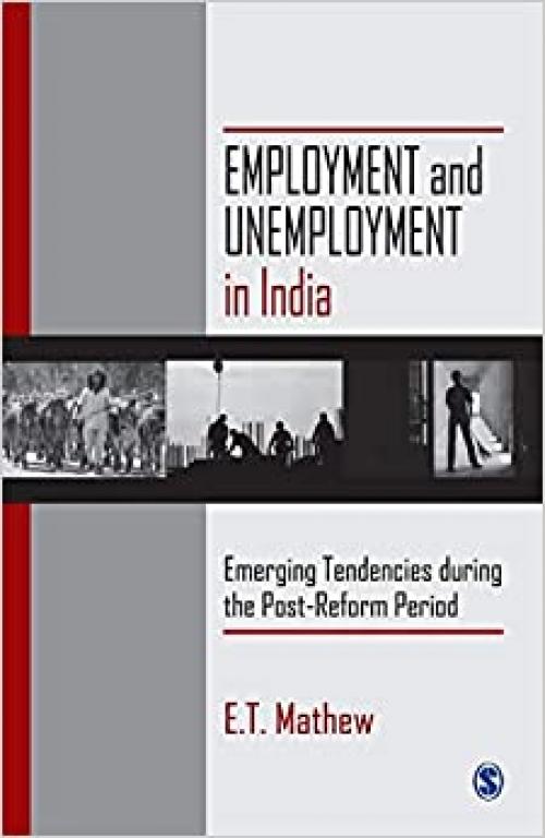  Employment and Unemployment in India: Emerging Tendencies During the Post-Reform Period 