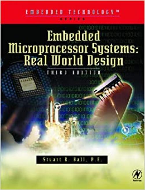  Embedded Microprocessor Systems: Real World Design (Embedded Technology) 