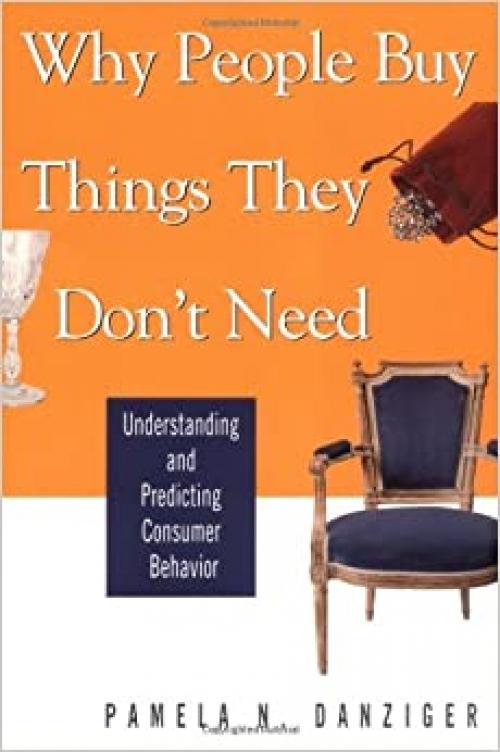  Why People Buy Things They Don't Need: Understanding and Predicting Consumer Behavior 