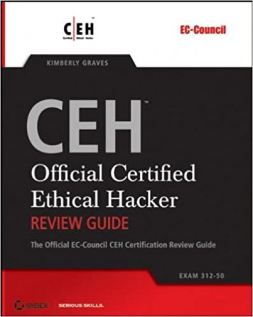  CEH: Official Certified Ethical Hacker Review Guide: Exam 312-50 