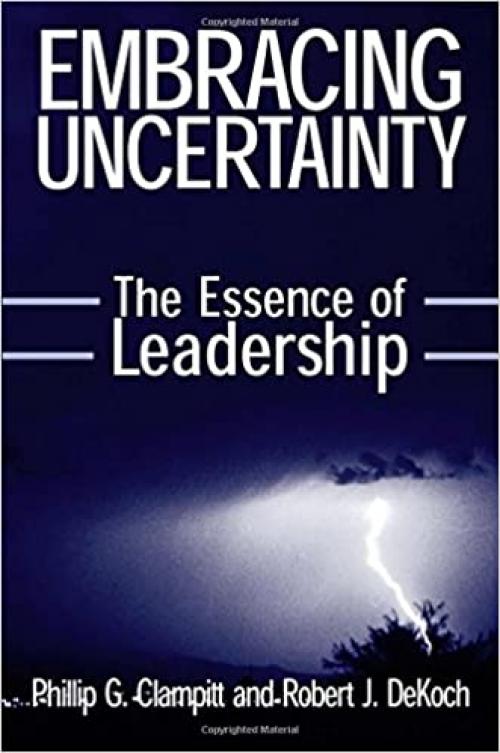  Embracing Uncertainty: The Essence of Leadership: The Essence of Leadership 