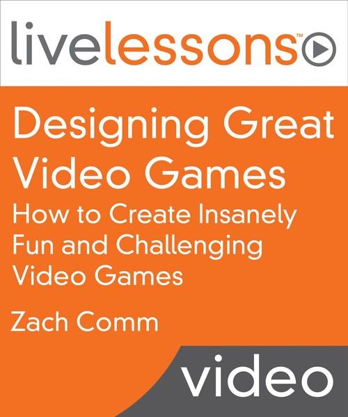 Oreilly - Designing Great Video Games - 9780134180977