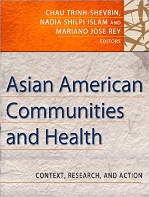  Asian American Communities and Health: Context, Research, Policy, and Action 