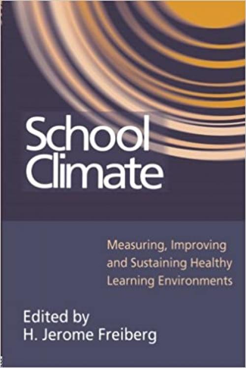  School Climate: Measuring, Improving and Sustaining Healthy Learning Environments 