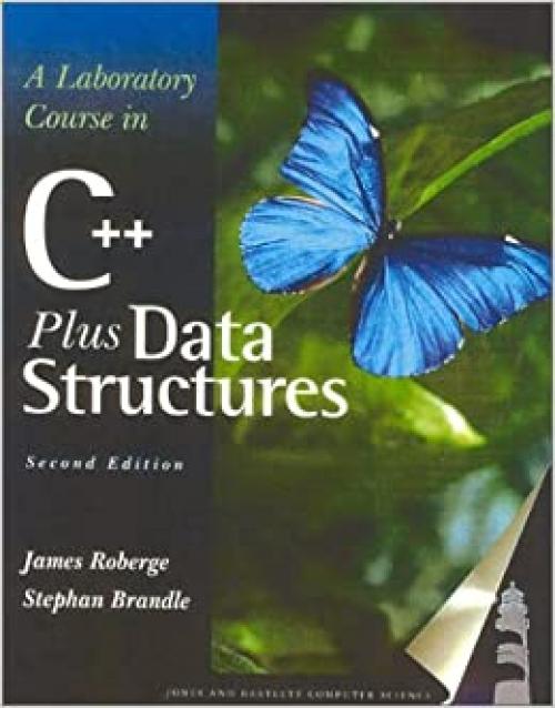  A Laboratory Course in C++ Data Structures, Second Edition 