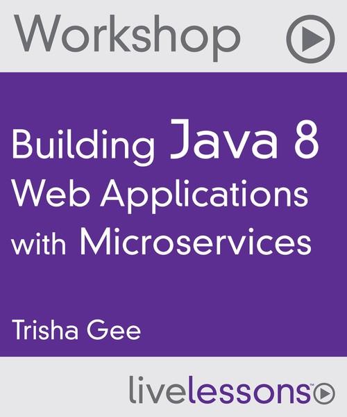 Oreilly - Building Java 8 Web Applications with Microservices - 9780134312170