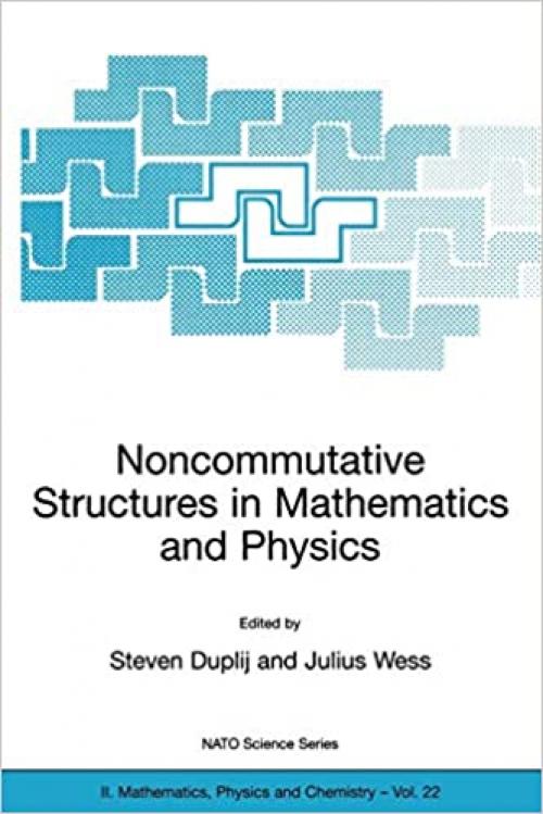  Noncommutative Structures in Mathematics and Physics (NATO Science Series II: Mathematics, Physics and Chemistry, Volume 22) (Nato Science Series II: (22)) 