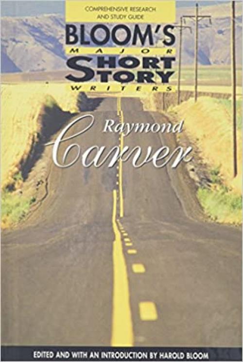  Raymond Carver (Bloom's Major Short Story Writers) 