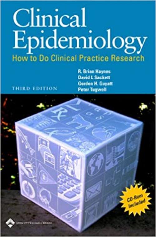  Clinical Epidemiology: How To do Clinical Practice Research (CLINICAL EPIDEMIOLOGY (SACKETT)) 