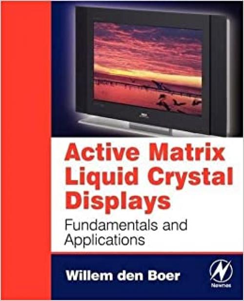  Active Matrix Liquid Crystal Displays: Fundamentals and Applications 