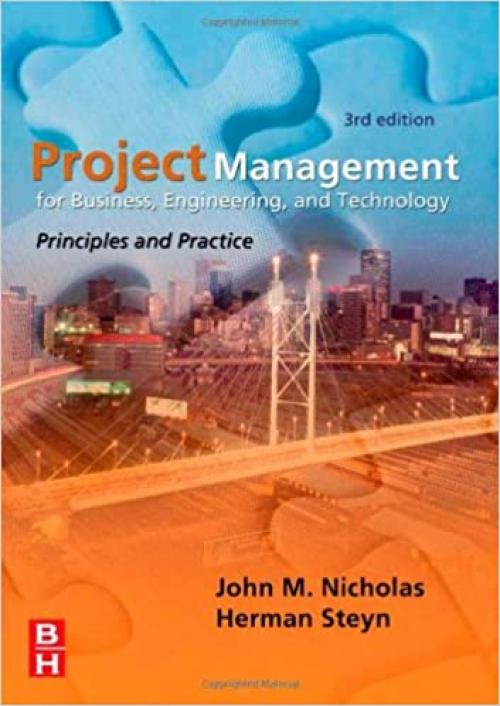  Project Management for Business, Engineering, and Technology: Principles and Practice, 3rd Edition 