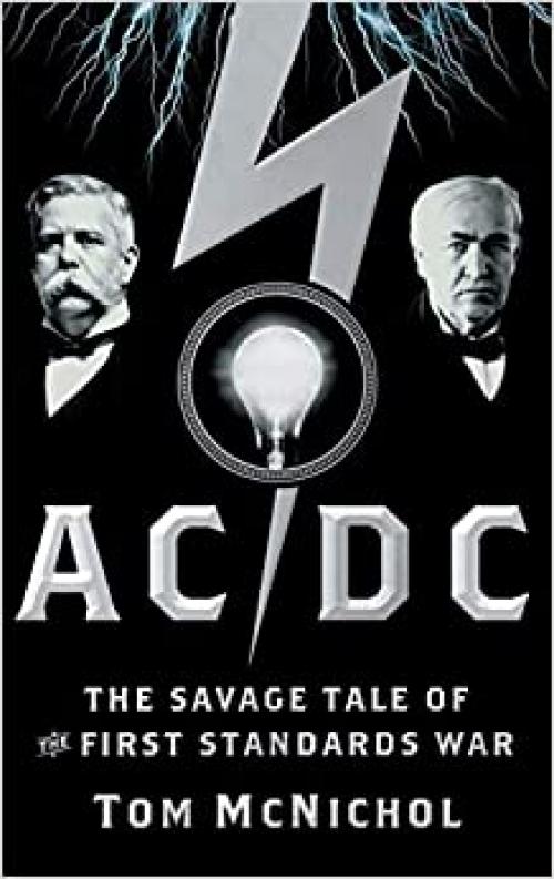  AC/DC: The Savage Tale of the First Standards War 