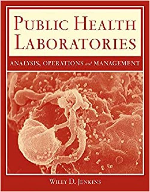  Public Health Laboratories: Analysis, Operations, and Management 