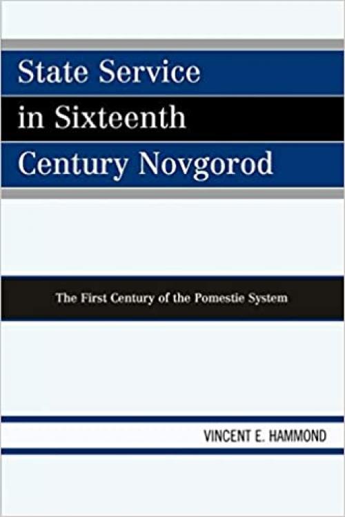  State Service in Sixteenth Century Novgorod: The First Century of the Pomestie System 