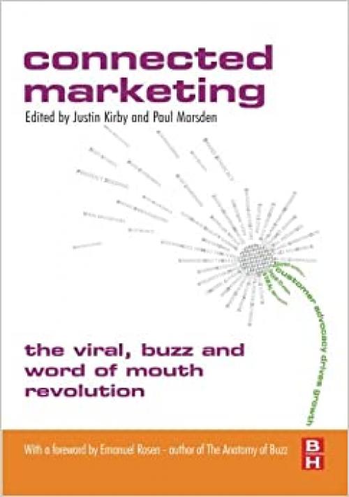  Connected Marketing: The Viral, Buzz and Word of Mouth Revolution 