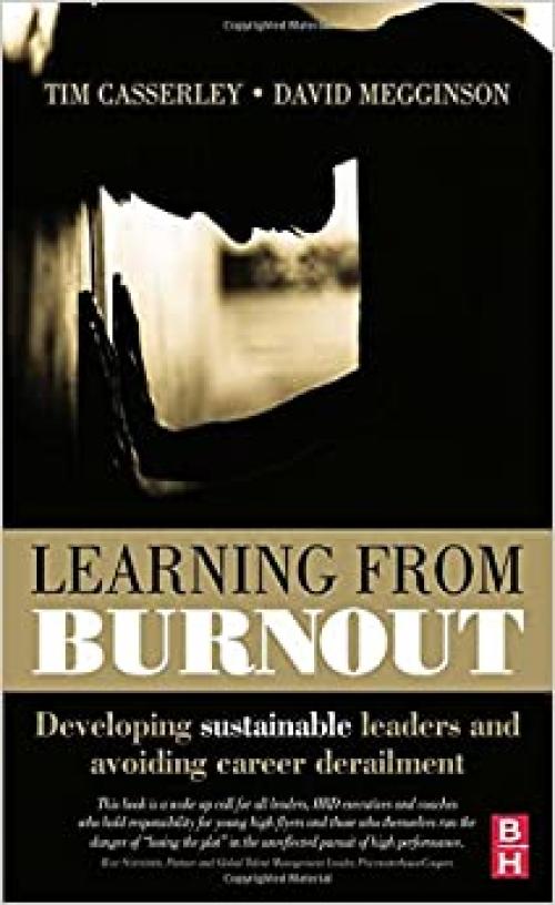  Learning from Burnout: Developing sustainable leaders and avoiding career derailment 