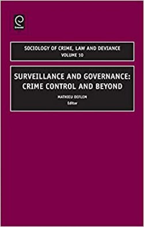  Surveillance and Governance: Crime Control and Beyond (Sociology of Crime Law and Deviance) 