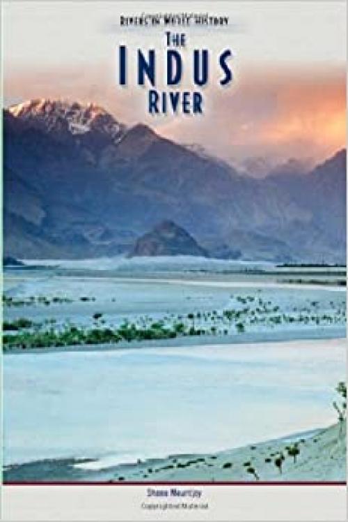  The Indus River (Rivers in World History) 