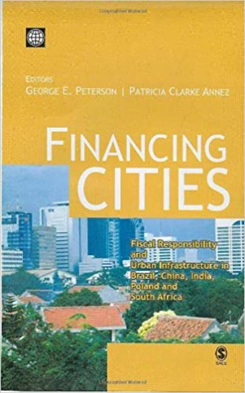  Financing Cities: Fiscal Responsibility and Urban Infrastructure in Brazil, China, India, Poland and South Africa 