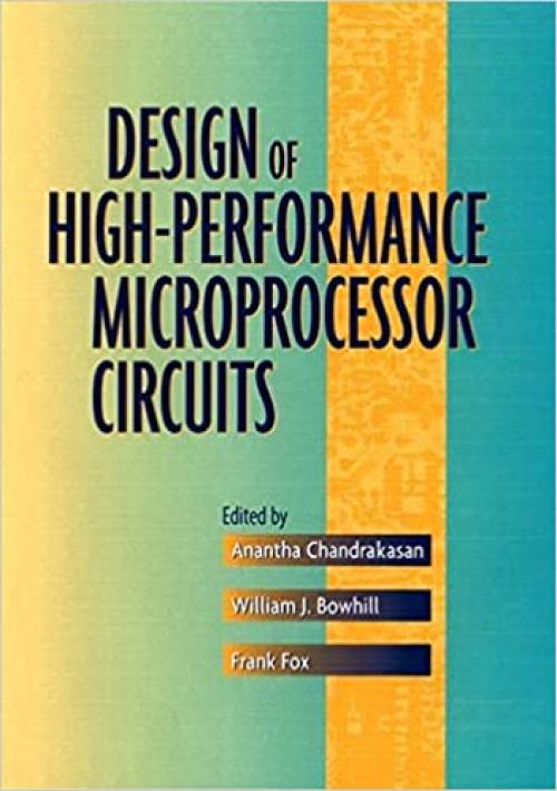  Design of High-Performance Microprocessor Circuits 