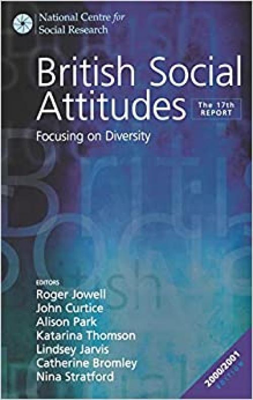  British Social Attitudes: Focusing on Diversity - The 17th Report (British Social Attitudes Survey series) 