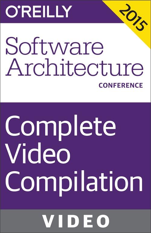 Oreilly - O'Reilly Software Architecture Conference 2015 Complete Video Compilation - 9781491924563