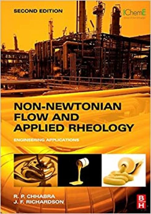  Non-Newtonian Flow and Applied Rheology: Engineering Applications (Butterworth-Heinemann/IChemE) 