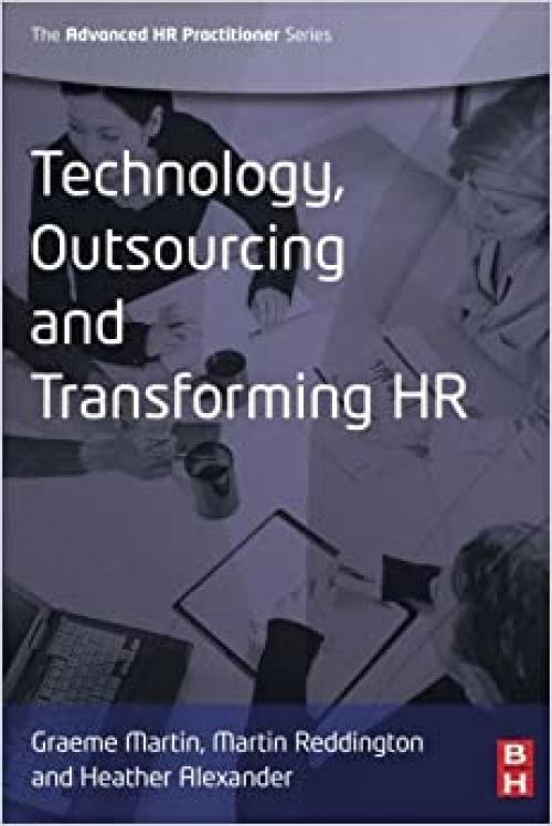  Technology, Outsourcing & Transforming HR (Advanced HR Practitioner) 