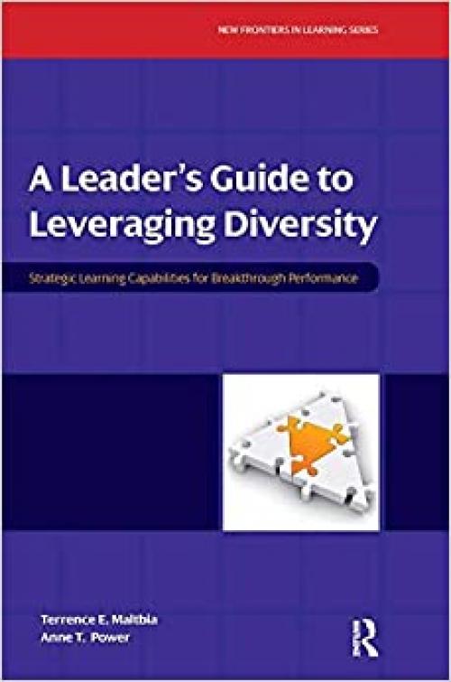  A Leader's Guide to Leveraging Diversity: Strategic Learning Capabilities for Breakthrough Performance (New Frontiers in Learning) 