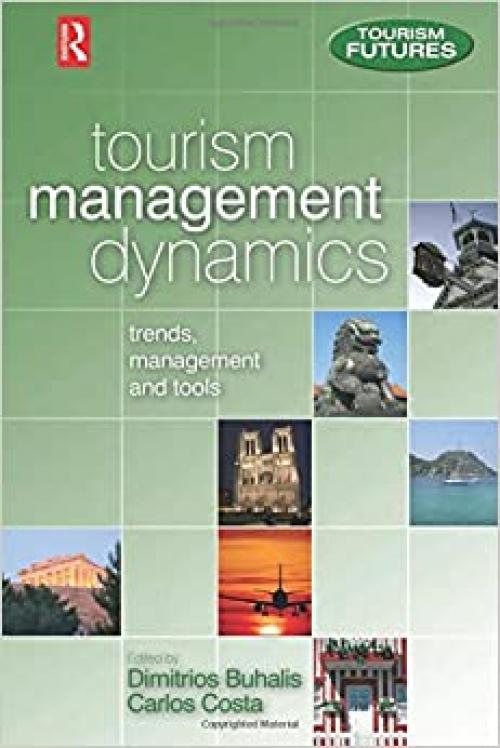  Tourism Management Dynamics: trends, management and tools (Tourism Futures) 