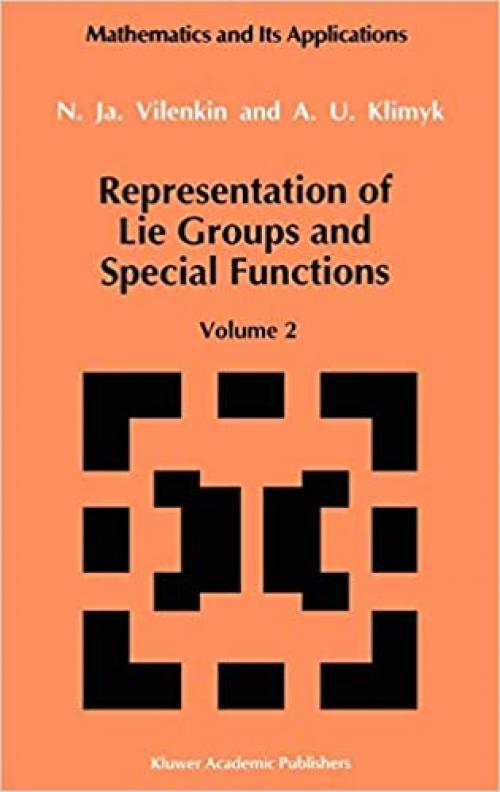  Representation of Lie Groups and Special Functions: Volume 2: Class I Representations, Special Functions, and Integral Transforms (Mathematics and its Applications (74)) 