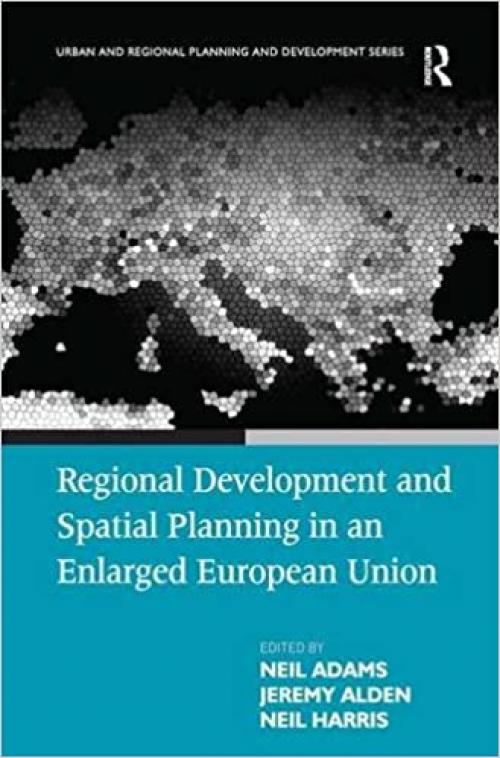  Regional Development and Spatial Planning in an Enlarged European Union (Urban and Regional Planning and Development) 