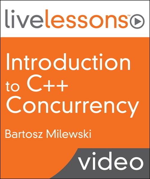 Oreilly - Introduction to C++ Concurrency LiveLessons (Video Training) - 9780134031507