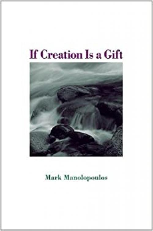  If Creation Is a Gift (SUNY series in Theology and Continental Thought) 